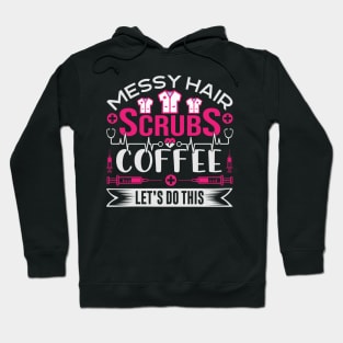 Messy Hair Scrubs Coffee Nurse Hoodie